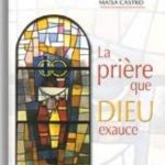 La prière que Dieu exauce