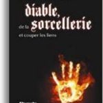 Comment se défendre du diable, de la sorcellerie et couper les liens