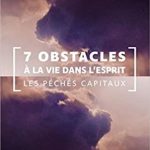 7 obstacles à la vie dans l'Esprit: