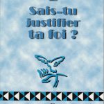 Sais-tu justifier ta foi? Tome 2