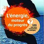Énergie, moteur du progrès ?