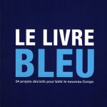 Livre Bleu : 34 projets décisifs pour bâtir le nouveau Congo