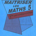 Maitriser les maths 5