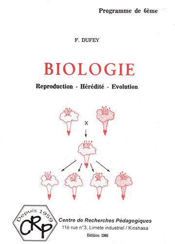 Biologie 6e. Reproduction-Hérédité- Evolution  dans ce volume on trouvera la manière indiquée au programme de Biologie pour l'année terminale de la section Chimie-Biologie