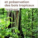 Durabilité naturelle et préservation des bois tropicaux