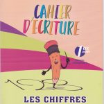 Cahier d'écriture 1ère Primaire. Les chiffres