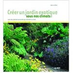 Créer un jardin exotique sous nos climats...