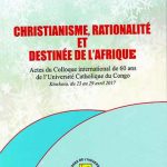 Christianisme, rationalité et destinée de l'Afrique