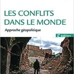 Conflits dans le monde - 2ed. - Approche géopolitique