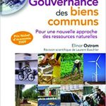 Gouvernance des biens communs:  Pour une nouvelle approche des ressources naturelles