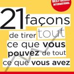 21 façons de tirer tout ce que vous pouvez de tout ce que vous avez