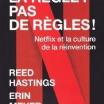 Règle? Pas de règle: Netflix et la culture de la réinvention