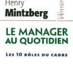 Manager au quotidien: Les 10 rôles du cadre