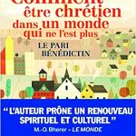 Comment être chrétien dans un monde qui ne l'est plus