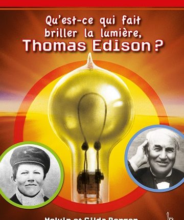 Qu'est ce qui fait briller la lumière , Thomas Edison