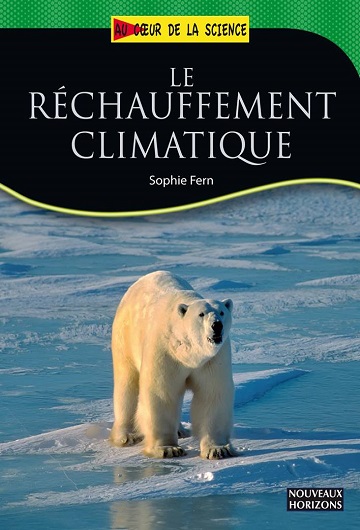 Le réchauffement climatique de Sophie Fern Ce livre vous donnerez l’idée sur la protection de l’environnement pour éviter le problème climatique.