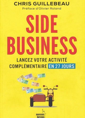 Ce livre de Christ Guillebeau : SIDE BUSINESS lancez votre activité complémentaire en 27 jours. Ce manuel est très important pour vous qui veulent vous lancez dans le Business et ceux-là qui doutent encore. Selon l’auteur, certains, l'idée de tout quitter pour lancer son entreprise ou vivre de sa passion est exaltante. Pour d'autres, elle est terrifiante. Vous pouviez développer une activité génératrice de revenus sans perdre votre salaire. Chris Guillebeau vous donne toutes les clés pour vous lancer en 27 jours : Semaine 1, Clarifiez vos objectifs et réfléchissez à des idées réalisables rapidement et facilement. Semaine 2, Sélectionnez la meilleure idée, testez-la et formulez-la en termes précis. Semaine 3, Préparez le lancement, gérez l'administratif et le juridique, développez votre communication sur les réseaux. Semaine 4, Lancez votre produit !