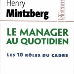 Henry Mintzberg Approches, stratégies, décision : un portrait complet du manager, qui s'adresse autant au cadre et à son équipe qu'à l'étudiant. Cet ouvrage est devenu un classique du management.
