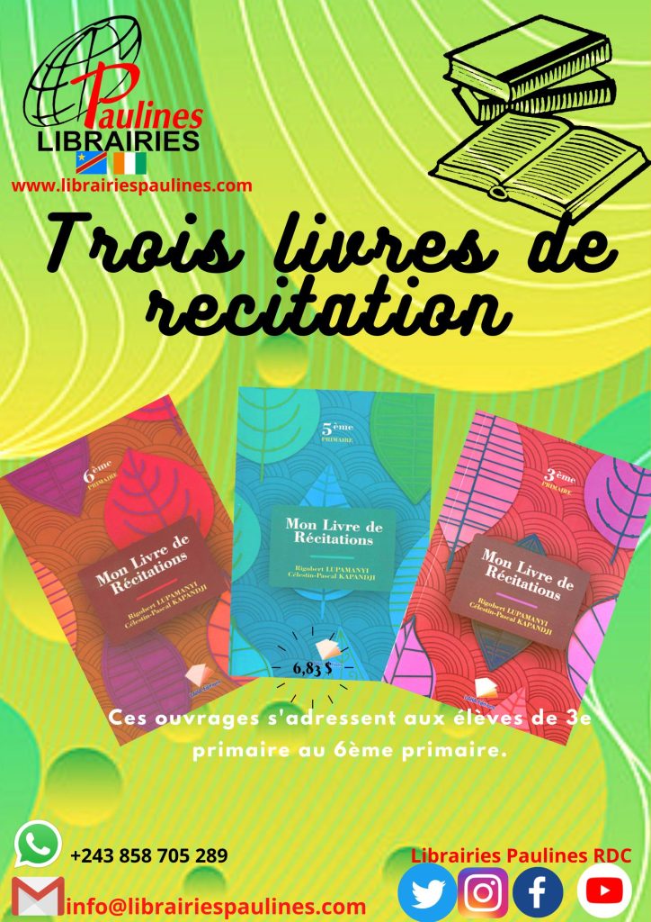 Coucou les enfants ! Aujourd’hui nous vous apportons les livres de la récitation. Chers parents, ces trois livres de récitation est tellement important pour vos enfants de l’école primaire, car la récitation ne se résume pas à un exercice de mémorisation. Elle implique aussi un travail de diction et d'interprétation. Pour que l'enfant énonce une poésie posément, avec des intonations variées. » Elle est à la fois une activité de lecture et de production intellectuelle. Vos enfants chanteront mais aussi, ils apprendront sur les techniques de l’écriture. Par ces livres les enfants apprendront comment : 1. Projetez sa voix ; 2. Ayez un rythme naturel ; 3. Parlez plus rapidement ou plus lentement selon les besoins du texte ; 4. Parlez plus ou moins fort à différents moments selon les besoins du texte ; 5. Décidez combien de temps vous allez vous arrêter pour chaque signe de ponctuation. Alors, achetez pour vos enfants ces manuels selon leurs niveaux d’étude primaire qui coûtes que 6,83$ soit 13650fc. Faites vos achats en ligne sur : www.librairiespaulines.com Equipe administrative Librairie Paulines RDC en ligne.