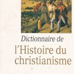 Dictionnaire de l'histoire du Christianisme