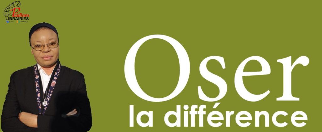 OSER LA DIFFERENCE 3