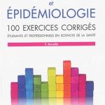 Statistique et épidémiologie : 100 exercices corrigés : étudiants et professionnels en sciences de la santé