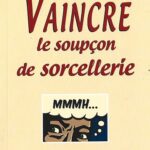 Vaincre le soupçon de sorcellerie