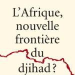 L'Afrique, nouvelle frontière du jihad ?