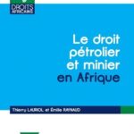 Le droit pétrolier et minier en Afrique